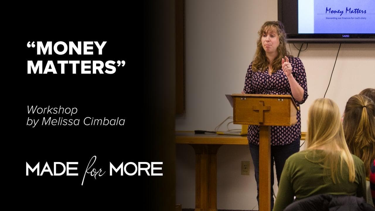Money Matters: Stewarding Our Finances for God’s Glory
